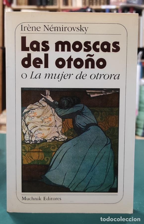 Libros: LAS MOSCAS DEL OTO&Ntilde;O O LA MUJER DE OTRORA - N&Eacute;MIROVSKY, IR&Egrave;NE - Foto 1