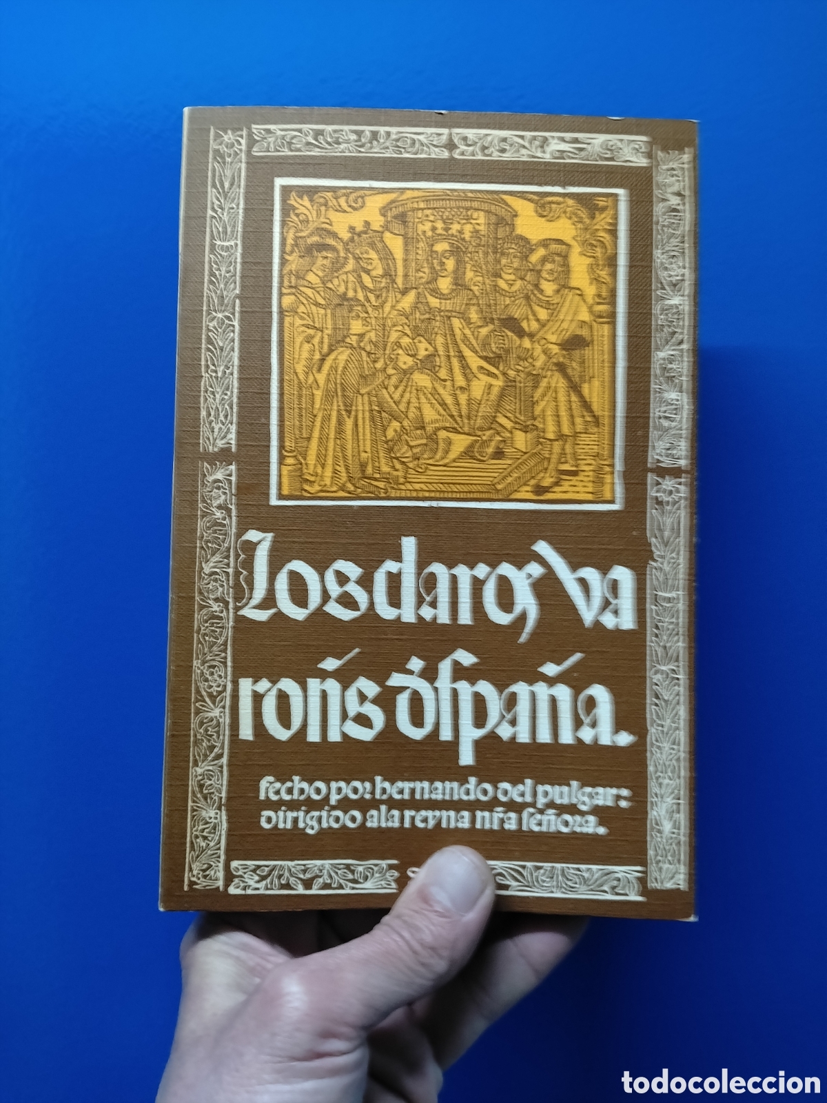 Libros: LOS CLAROS VARONES DE ESPA&Ntilde;A / HERNANDO DEL PULGAR - FACSIMIL SALVAT 1970