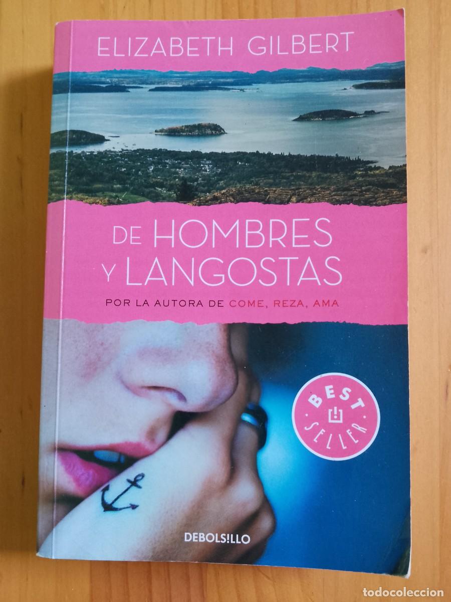 Libros: DE HOMBRES Y LANGOSTAS - ELIZABETH GILBERT - Foto 1
