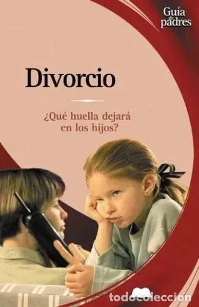 Libros: Divorcio: &iquest;Qu&eacute; huella deja en los hijos?- 9788484036210 - Foto 1