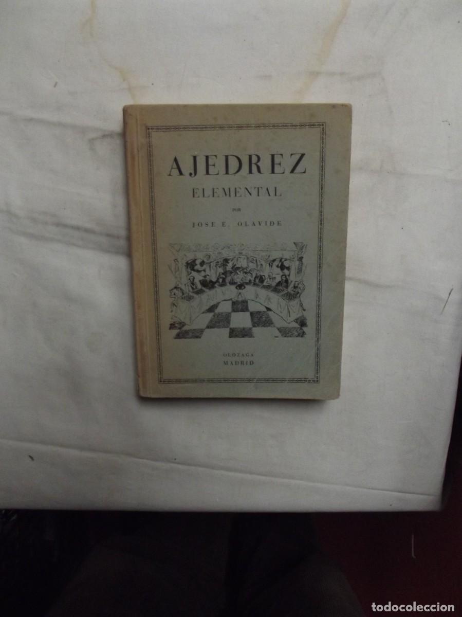Libros: AJEDREZ ELEMENTAL DE JOSE E. OLAVIDE
