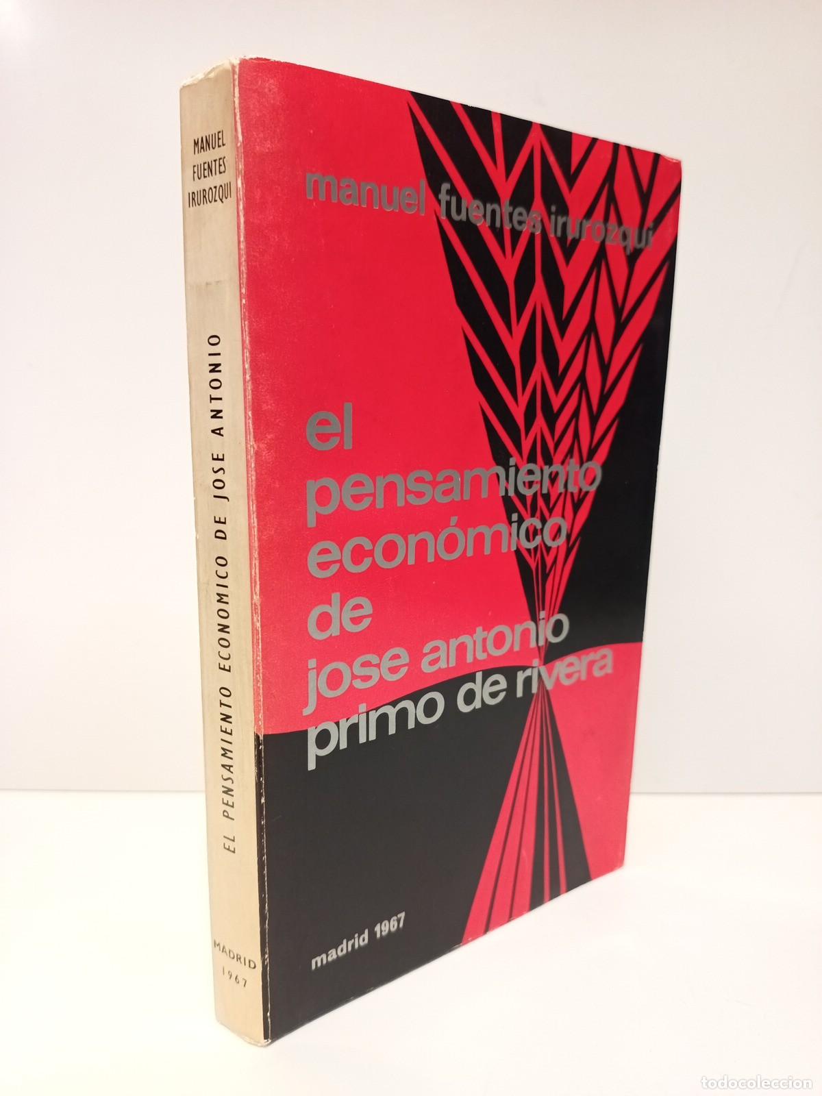 B&uuml;cher: FUENTES IRUROZQUI, Manuel - El pensamiento econ&oacute;mico de Jos&eacute; Antonio / Pr&oacute;logo de Jose Mar&iacute;a Guti&eacute;r