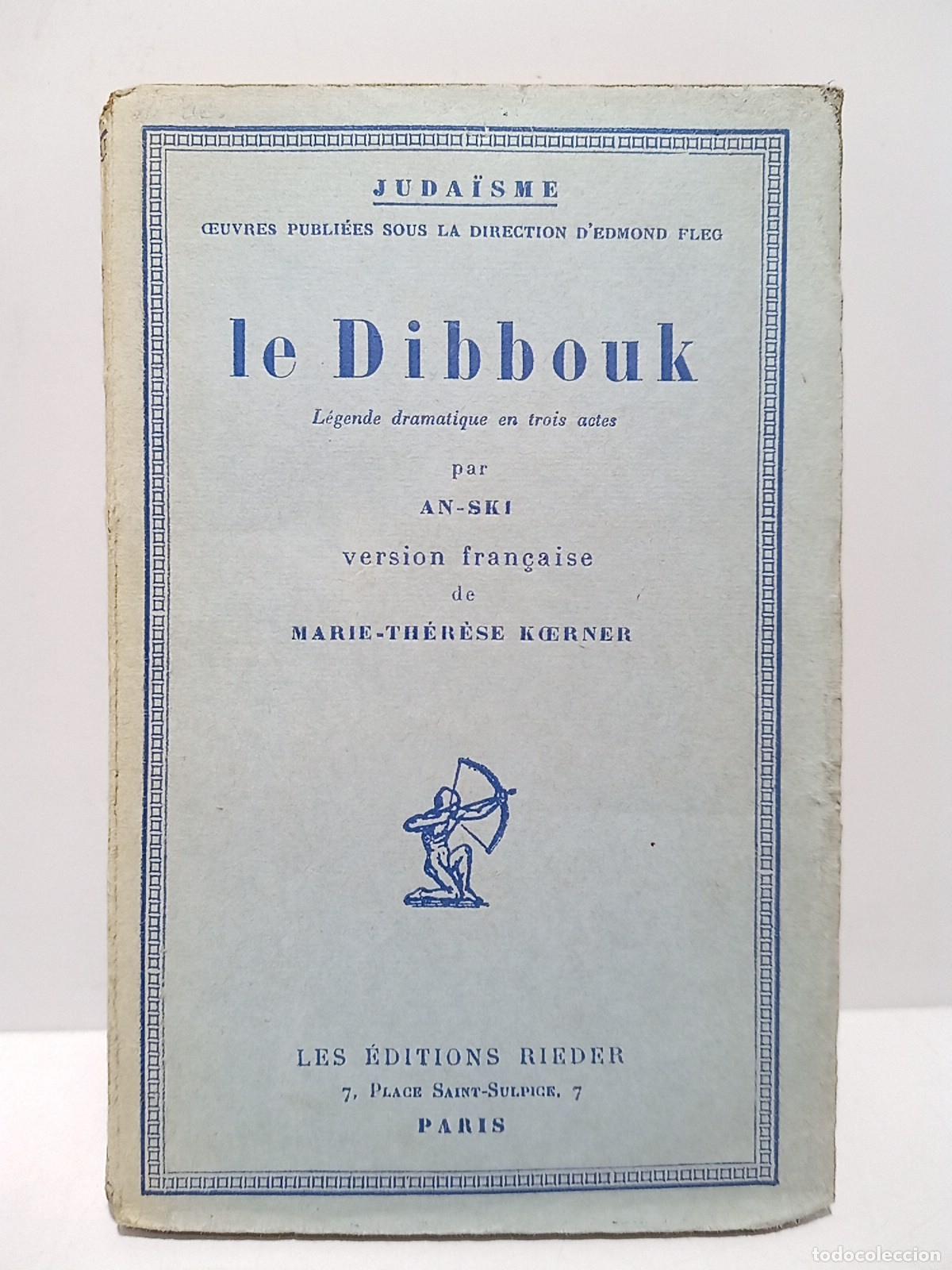 Libros: AN-SKI - Le Dibbouk: L&eacute;gende dramatique en 3 actes / Versi&oacute;n fran&ccedil;aise de Marie-Th&eacute;r&egrave;se Koerner; Av
