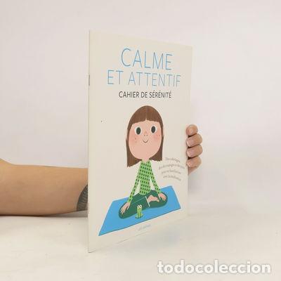 Libri di seconda mano: Calme et attentif. Cahier de s&eacute;r&eacute;nit&eacute;- 9782352044369