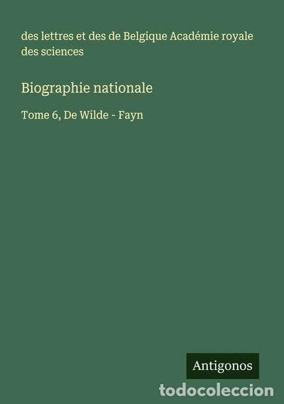 books: Biographie nationale: Tome 6, De Wilde - Fayn- 9783388685373