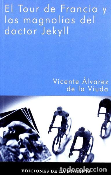 Libros: El Tour de Francia y las magnolias del doctor Jekyll- 9788496322400