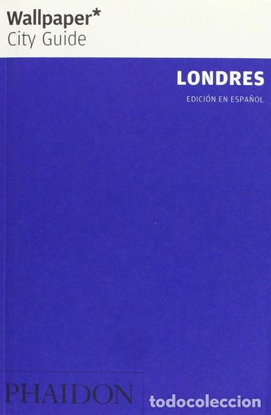 Libros: Londres Wallpaper City Guide- 9780714899145 - Foto 1