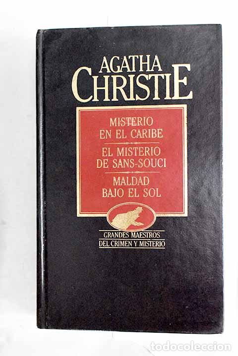 Libros: Misterio en el Caribe; El misterio de Sans Souci ; Maldad bajo el sol.- Christie, Agatha
