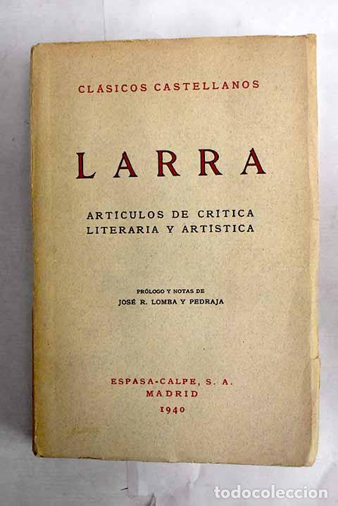 Libros: Art&iacute;culos de cr&iacute;tica literaria y art&iacute;stica.- Larra, Mariano Jos&eacute; de