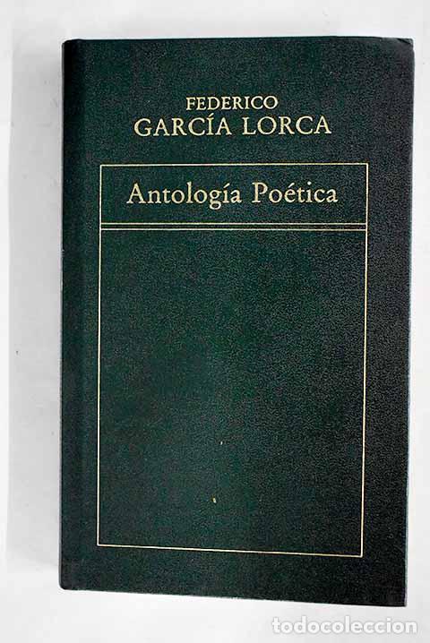 Libros: Antolog&iacute;a po&eacute;tica: Garc&iacute;a Lorca, Federico.- Garc&iacute;a Lorca, Federico