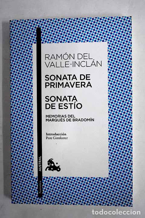 Libros: Sonata de primavera ; Sonata de est&iacute;o : memorias del Marqu&eacute;s de Bradom&iacute;n.- Valle-Incl&aacute;n, Ram&oacute;n del