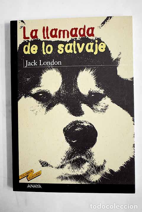 Libros: La llamada de lo salvaje.- London, Jack - Foto 1