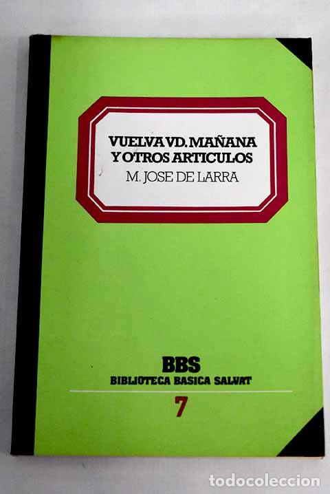 Libros: Vuelva usted ma&ntilde;ana y otros art&iacute;culos.- Larra, Mariano Jos&eacute; de