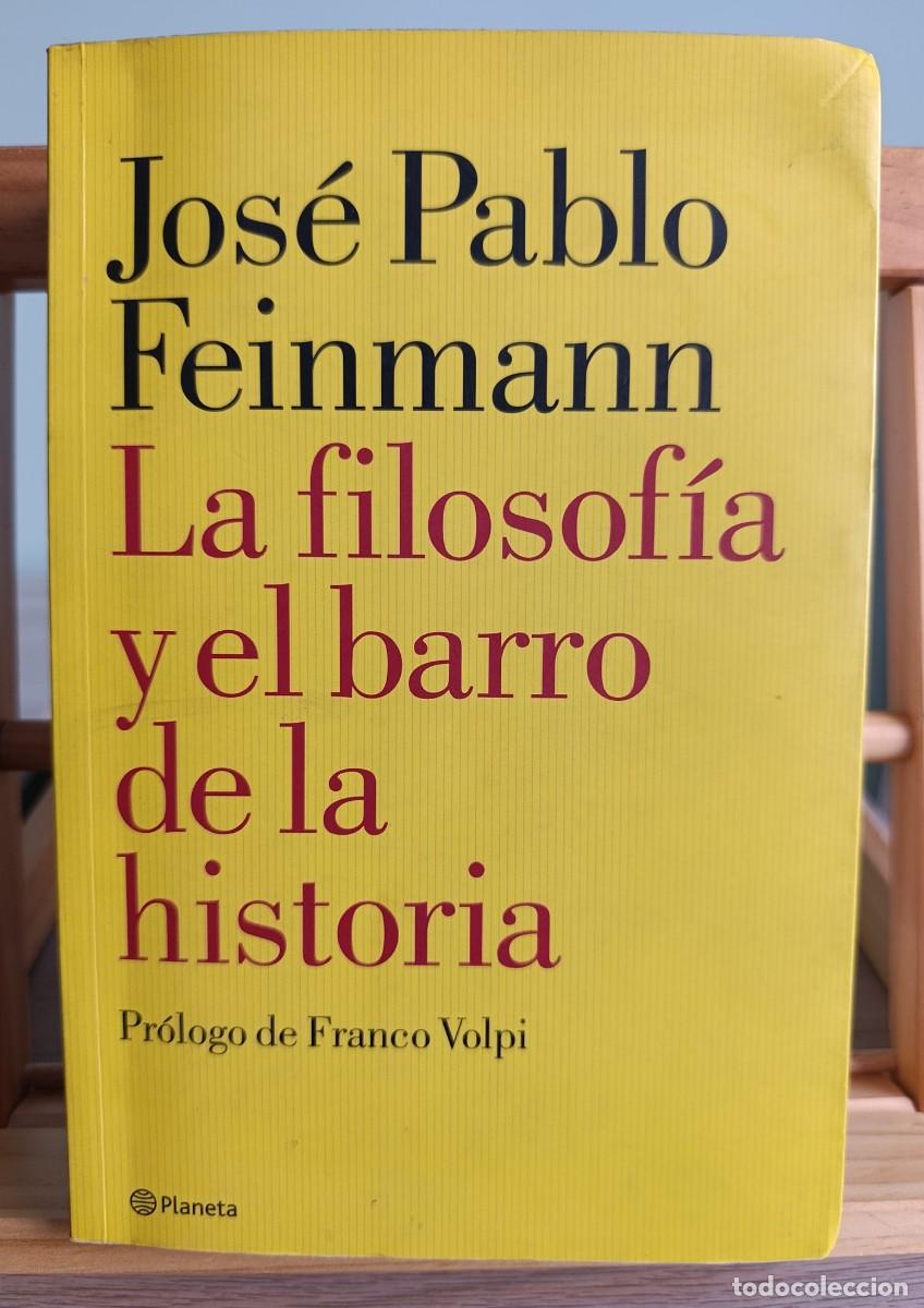 Libri di seconda mano: Feinmann Jose Pablo - La filosofia y el barro de la historia