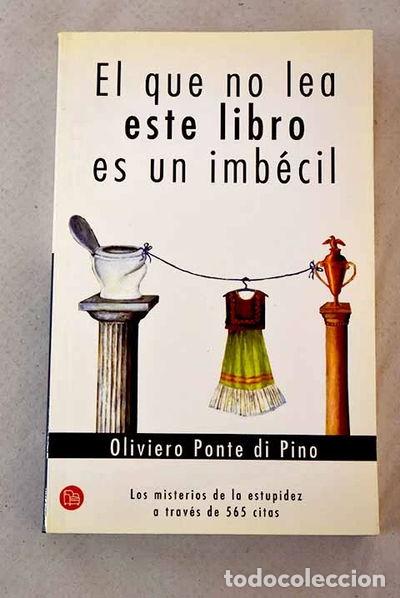 Libros: El que no lea este libro es un imb&eacute;cil- 9788466305600 - Foto 1