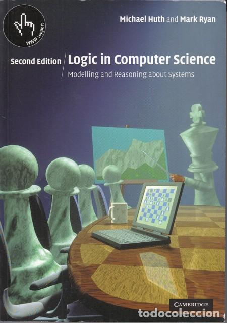 Libros: Logic in Computer Science: Modelling and Reasoning about Systems - Huth, Michael; Ryan, Mark - Foto 1