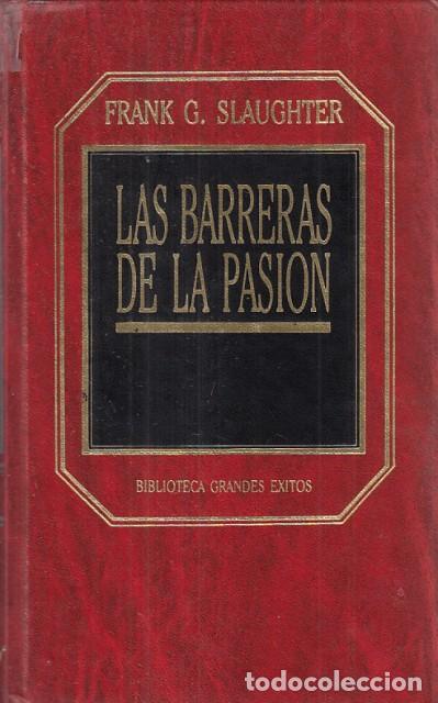 Libros: LAS BARRERAS DE LA PASION - SLAUGHTER, FRANK G. - Foto 1