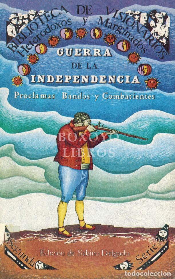 Libros: Guerra de la Independencia. Proclamas, Bandos y combatientes. Edici&oacute;n de Sabino Delgado