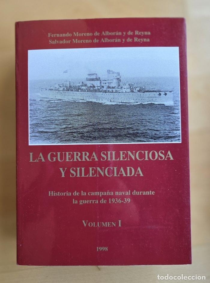 Livros em segunda m&atilde;o: LA GUERRA SILENCIOSA Y SILENCIADA. HISTORIA DE LA CAMPAN?A NAVAL DURANTE LA GUERRA DE 1936-39 (5 TOM