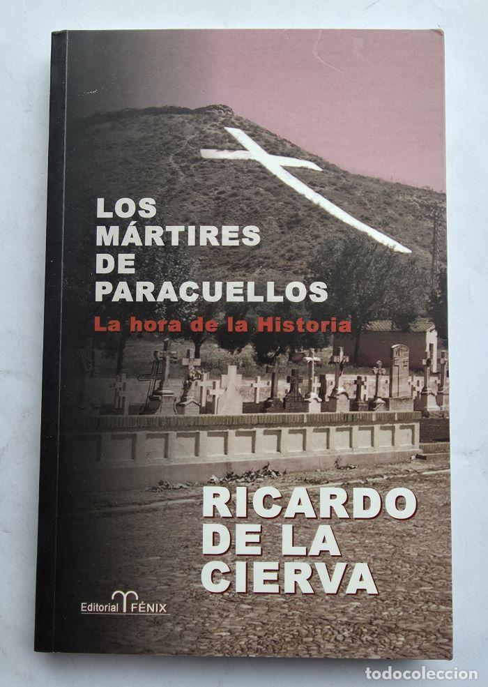 Livres: LOS M&Aacute;RTIRES DE PARACUELLOS. LA HORA DE LA HISTORIA - Ricardo de la Cierva