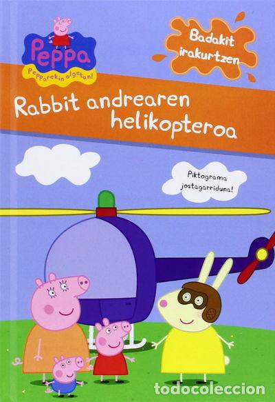 Libros: Peppa Pig. Rabbit andrearen helikopteroa- 9788427136717