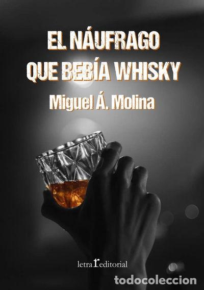 Libros: El n&aacute;ufrago que beb&iacute;a whisky- 9788412311181