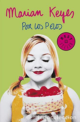 Libros: Por Los Pelos - Marian Keyes - Foto 1