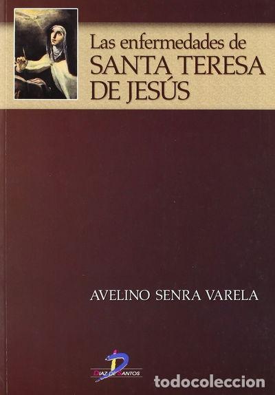 Libros: Las enfermedades de Santa Teresa de Jes&uacute;s- 9788479787301