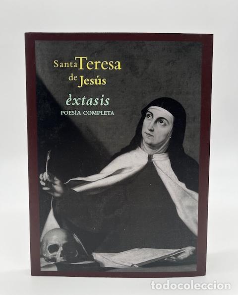 Libros: SANTA TERESA DE JES&Uacute;S. - &Eacute;xtasis. Poes&iacute;a completa. - Foto 1