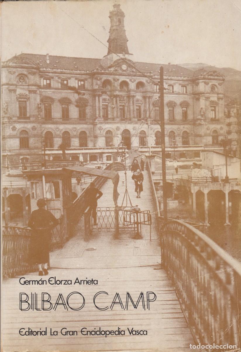 Libros: BILBAO CAMP. GERM&Aacute;N ELORZA.dedicado.AEA - Foto 1