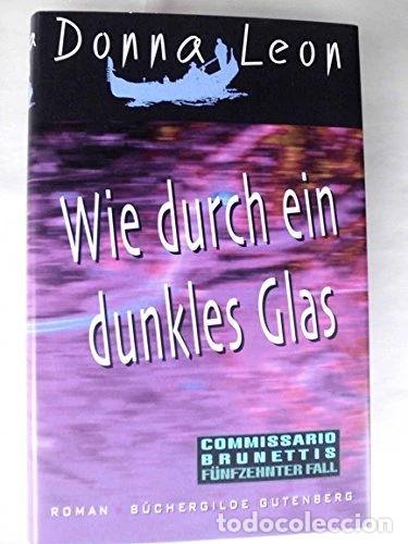Libros: Wie durch ein dunkles Glas - Commissario Brunettis F&uuml;nfzehnter Fall- 9783763258437