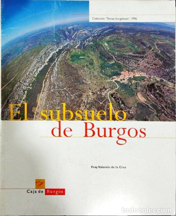 Libri di seconda mano: El subsuelo de Burgos ( Colecci&oacute;n temas burgaleses 1996 Libro primero) - FRAY VALENT&Iacute;N DE LA CRUZ