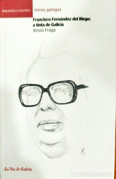 B&uuml;cher: Francisco Fern&aacute;ndez del Riego: a tinta de Galicia - FRAGA, XEX&Uacute;S