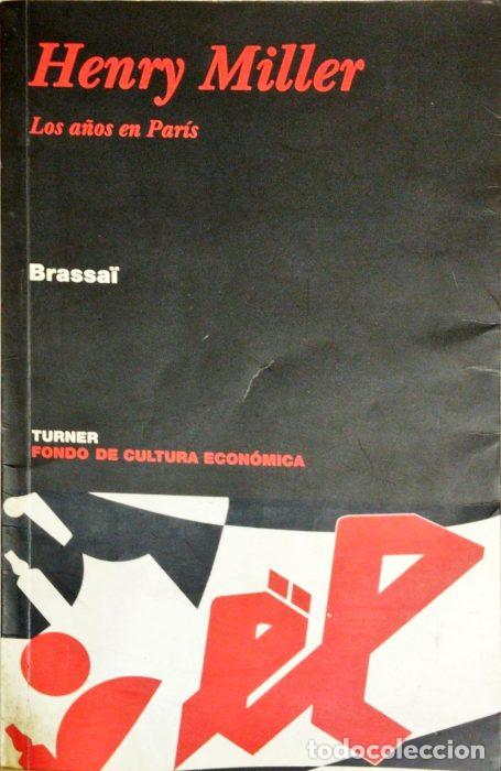 Libros: Henry Miller. Los a&ntilde;os en Par&iacute;s - BRASSA&Iuml; - Foto 1