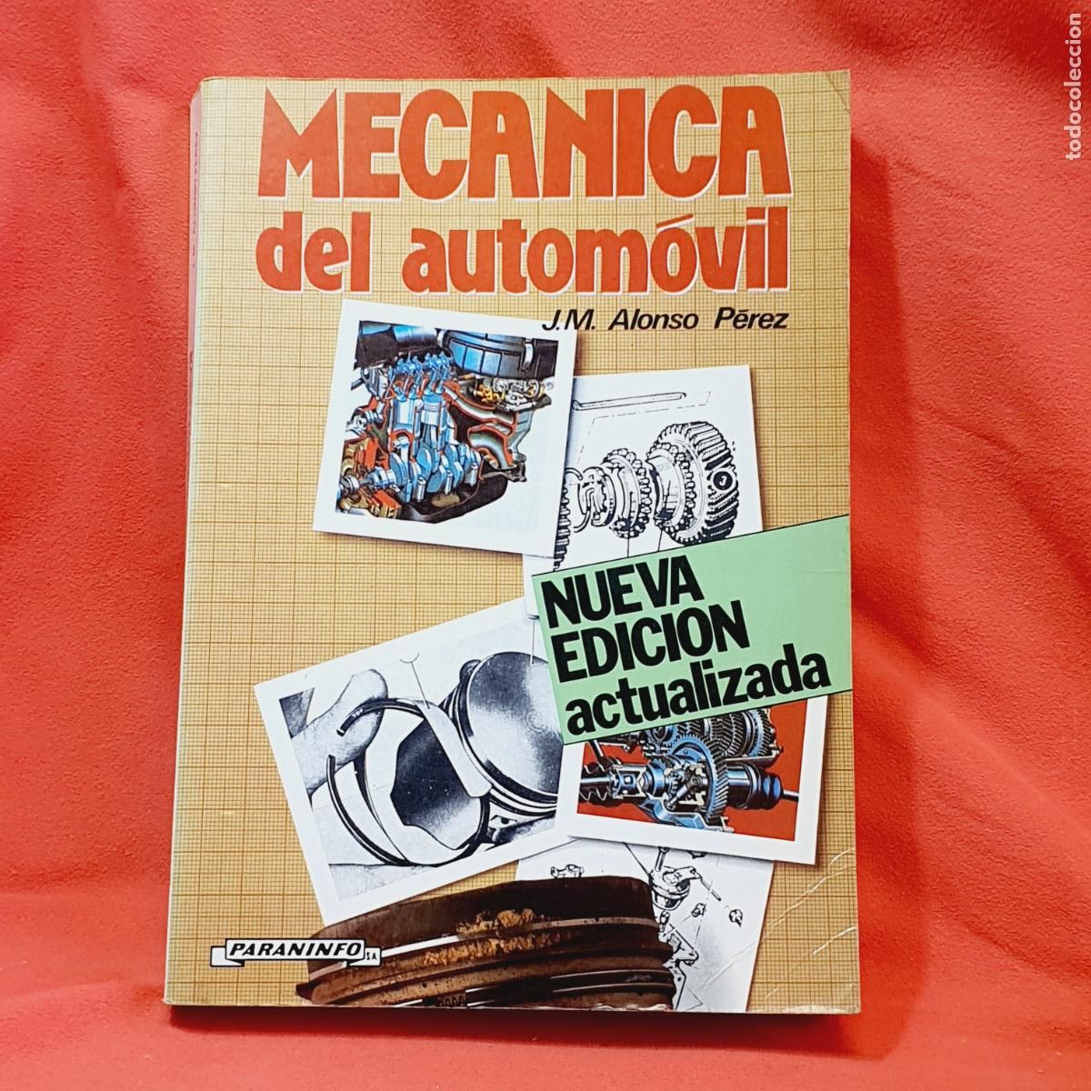 Livres: LIBRO-MEC&Aacute;NICA DEL AUTOM&Oacute;VIL-J.M. ALONSO P&Eacute;REZ-NUEVA EDICI&Oacute;N ACTUALIZADA-PARANINFO-1988