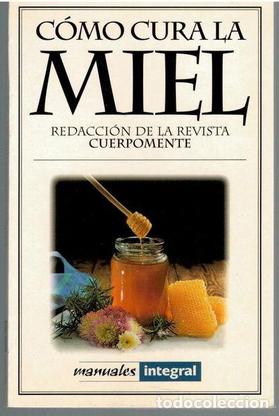 Libros: C&oacute;mo cura la miel- 9788479013325 - Foto 1