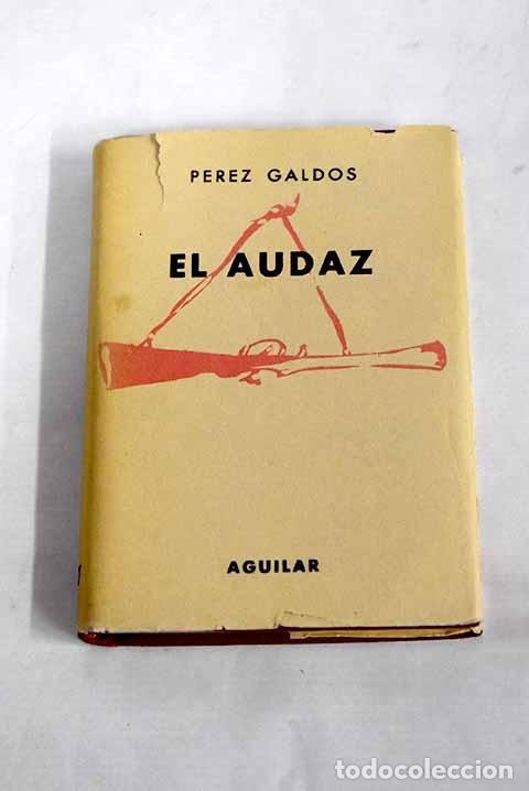 Libros: El audaz: historia de un radical de anta&ntilde;o.- P&eacute;rez Gald&oacute;s, Benito
