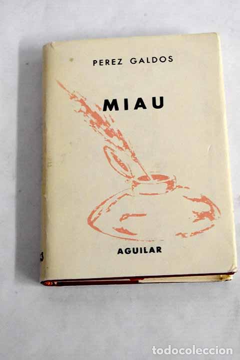 Libros: Miau: Perez Galdos, Benito.- Perez Galdos, Benito
