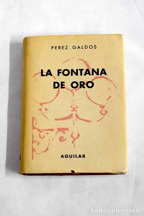 Libros: La Fontana de Oro: P&eacute;rez Gald&oacute;s, Benito.- P&eacute;rez Gald&oacute;s, Benito