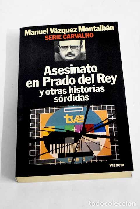 Libros: Asesinato en Prado del Rey y otras historias s&oacute;rdidas.- V&aacute;zquez Montalb&aacute;n, Manuel