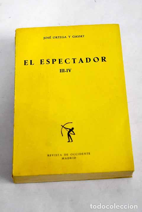 Libros: El espectador, tomos III-IV.- Ortega y Gasset, Jos&eacute;