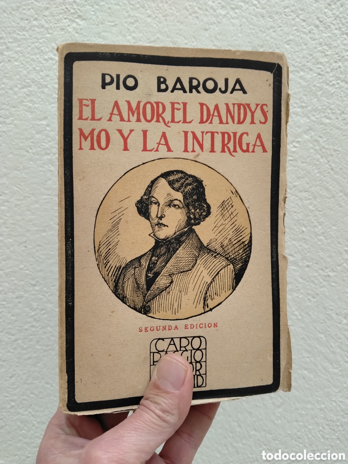 Libros: EL AMOR EL DANDYSMO Y LA INTRIGA. P&Iacute;O BAROJA. A&Ntilde;O 1922