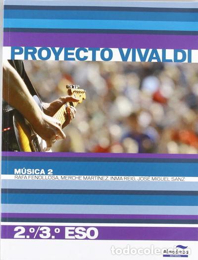 Libros: M&uacute;sica 2. 2&ordm;/3&ordm; ESO (Proyecto Vivaldi)- 9788483088272
