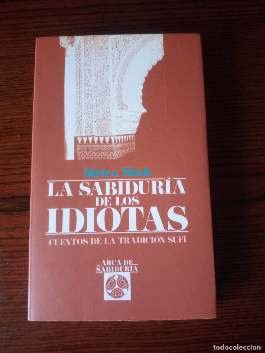 Libros: &rdquo;La sabidur&iacute;a de los idiotas&rdquo;, Idries Shah (Arca de sabidur&iacute;a - Edaf) - Foto 1