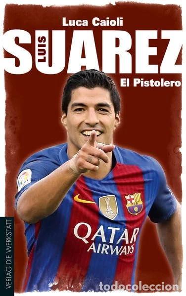 Libros: Luis Su&aacute;rez: El Pistolero- 9783730703366 - Foto 1