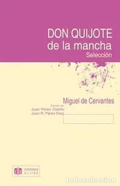 Libros: Don Quijote de la Mancha: Selecci&oacute;n- 9788497000741