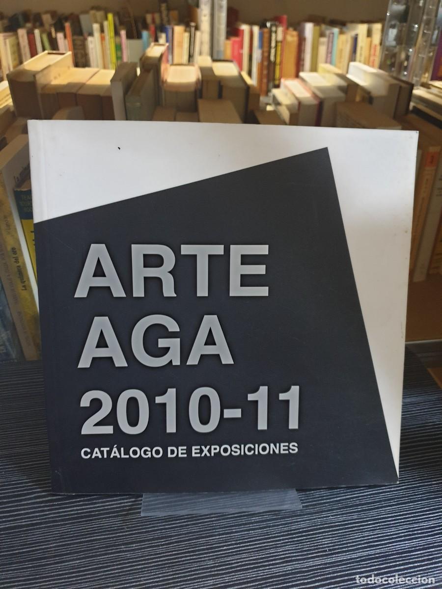 Libros: ARTE AGA 2010-11 (Cat&aacute;logo) Varios Asociaci&oacute;n Galer&iacute;as Arag&oacute;n