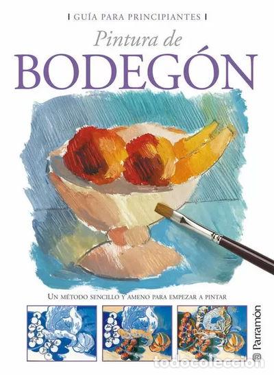 Libros: Parapintar. Bodegones Sencillos- 9788495899026