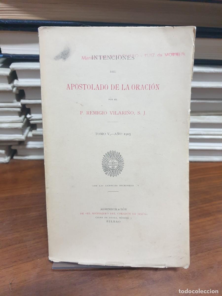 Libros: Intenciones del Apostolado de la Oraci&oacute;n (Tomo V &mdash; A&ntilde;o 1905) P. Remigio Vilari&ntilde;o, S. J.