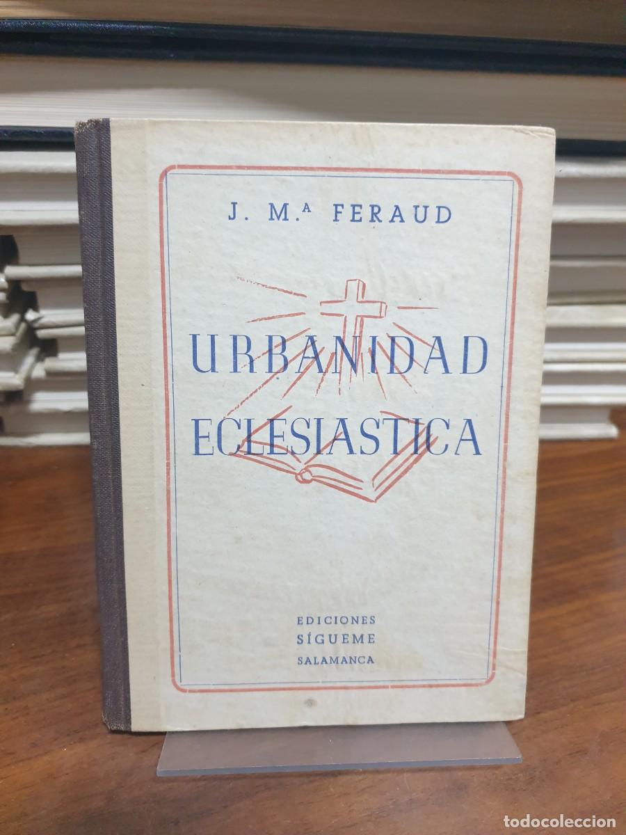 Libros: Urbanidad Eclesi&aacute;stica J. M.&ordf; Feraud Ediciones S&iacute;gueme - Foto 1